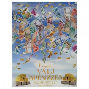 HOGYAN VÁLJ PÉNZZÉ MUNKAFÜZET (HOW TO BECOME MONEY WORKBOOK) - GARY M. DOUGLAS
