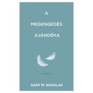 A megengedés ajándéka (Gift of Allowance) - Gary M. Douglas