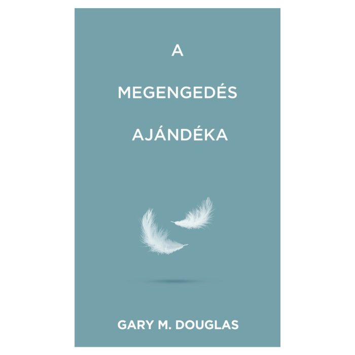 A megengedés ajándéka (Gift of Allowance) - Gary M. Douglas